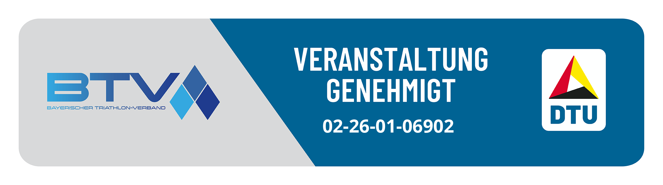 Veranstaltung genehmigt vom Bayerischen Triathlon-Verband (BTV) und der Deutschen Triathlon Union (DTU), Genehmigungsnummer 02-26-01-06902